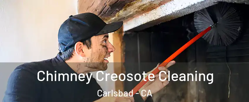 Chimney Creosote Cleaning Carlsbad - CA