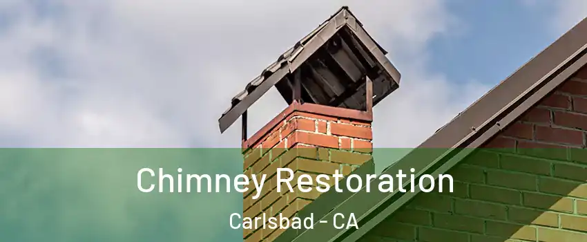 Chimney Restoration Carlsbad - CA