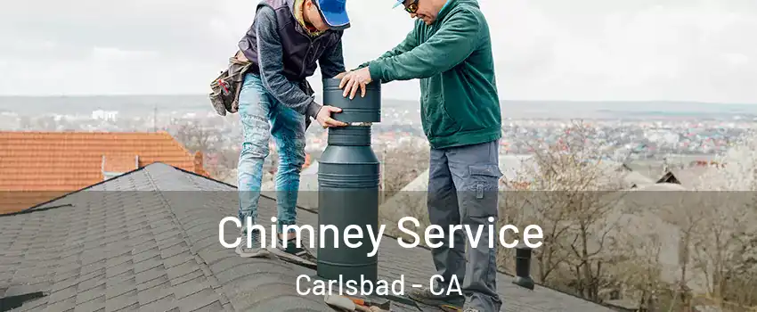 Chimney Service Carlsbad - CA
