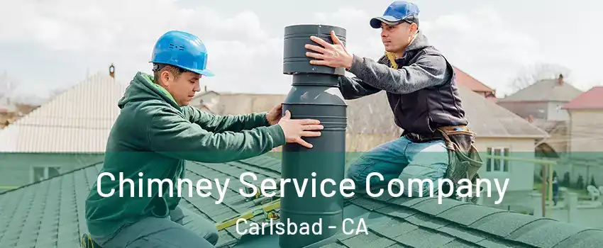 Chimney Service Company Carlsbad - CA