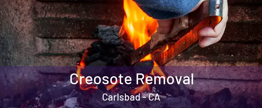 Creosote Removal Carlsbad - CA