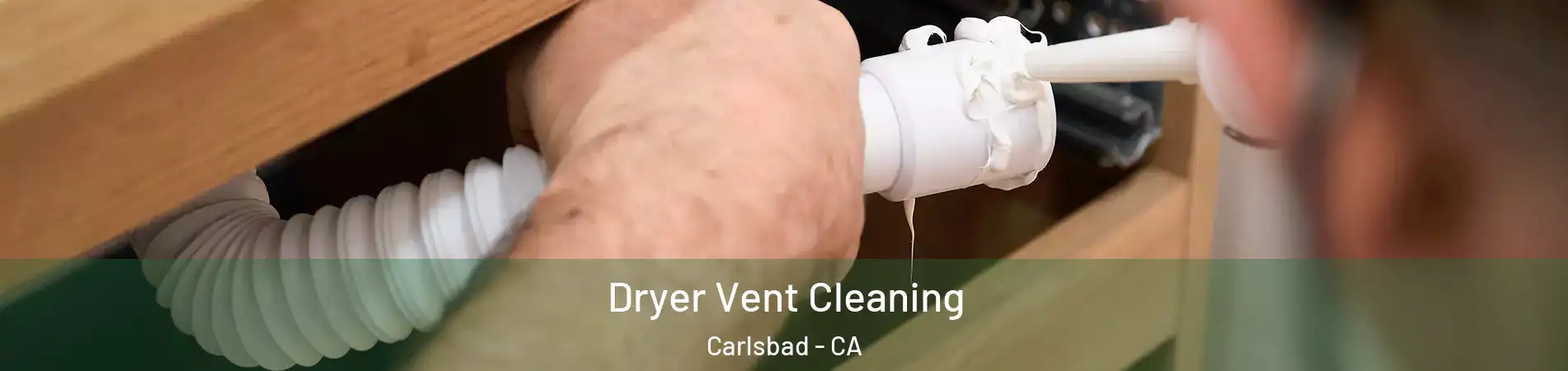 Dryer Vent Cleaning Carlsbad - CA