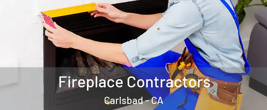 Fireplace Contractors Carlsbad - CA