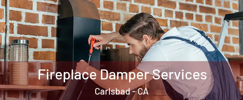 Fireplace Damper Services Carlsbad - CA