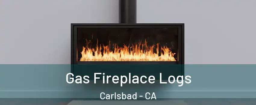 Gas Fireplace Logs Carlsbad - CA