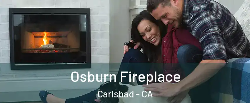 Osburn Fireplace Carlsbad - CA