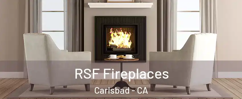 RSF Fireplaces Carlsbad - CA