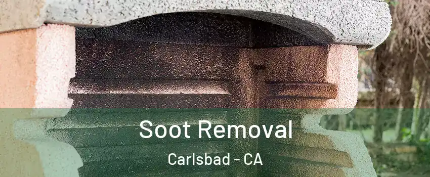 Soot Removal Carlsbad - CA