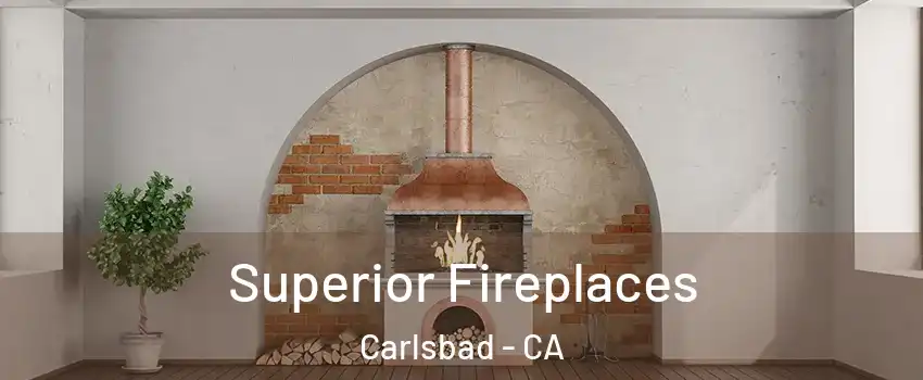 Superior Fireplaces Carlsbad - CA